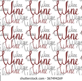Seamless pattern of hand lettering word wine. Vector background 