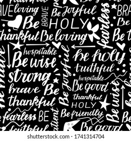 Seamless pattern with hand lettering words Be holy, strong, brave, joyful, fearless, good. Biblical background. Christian poster. Scripture print. Modern calligraphy