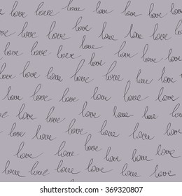  Seamless pattern with handwriting word "Love". Simple background.