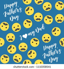 Seamless pattern happy father’s day with emoji and mustache, flat design and hand lettering i love my dad