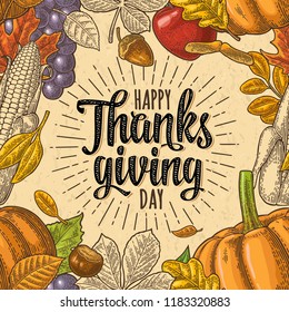 Seamless pattern with Happy thanksgiving calligraphy lettering and pumpkin, tomato, corn, pepper, leaf maple, grapes, apple, seed chestnut. Vintage color vector hand drawn engraving illustration.