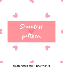 Seamless pattern with heart shapes. Beauty holiday illustration. Valentines day background greeting card. Design elements. Valentines day celebration. Inscriptions and signs