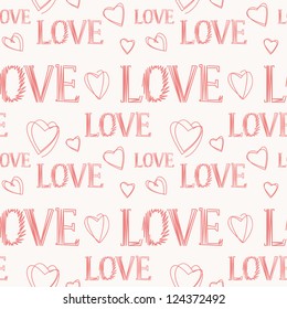 Seamless pattern with hearts and hand drawn lettering. Romantic texture. Repeating background about love. Cute doodle for St. Valentine's Day