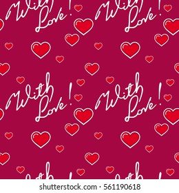 Seamless pattern with hearts and sign "With love!". Funny background for holiday decorations, greetings, Valentine day and birthday cards, wrapping paper. Vector clip art.