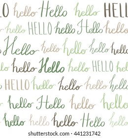 Seamless pattern with hello words. Ink illustration. Hand drawn words hello. Handwritten calligraphy lettering.
