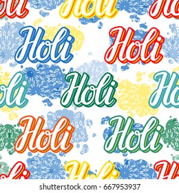 Seamless pattern Holi indian festival of colors background with hand lettering and colorful paint splash spots texture. Isolated vector illustration