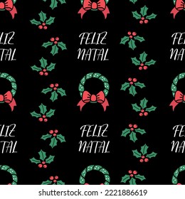 Seamless pattern with holidays decor. Christmas background for wallpapers, textile, wrapping paper. Feliz Natal. Merry Christmas in Portuguese.