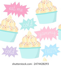 Seamless pattern of ice cream in a cup with the words: eat me, cold, yummy, frozen. Perfect for a festive and fun decoration