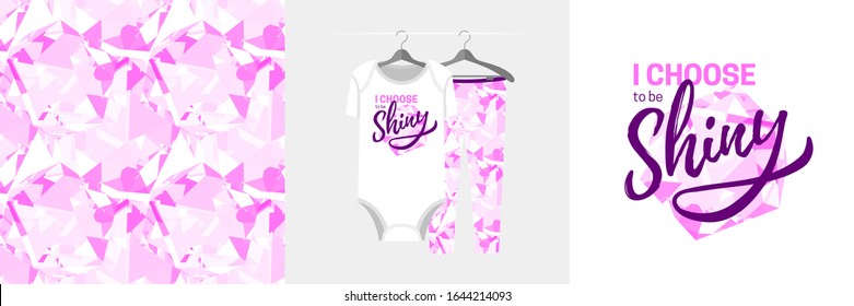 Seamless pattern and illustration with pink diamond, text I Choose To Be Shiny. Cute design pajamas on hanger. Baby background for bachelorette party, baby shower, t-shirt print, wrapping