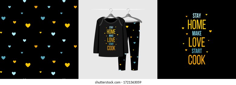 Seamless pattern and illustration set with quote Stay home Make love Start cook. Bright design pajamas on a hanger. Cool background for clothes wear fashion, room decoration, t-shirt print, wrapping