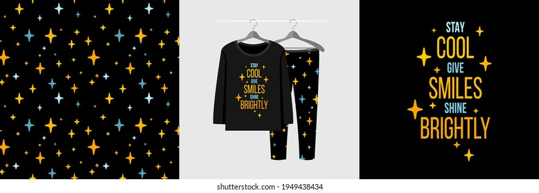 Seamless pattern and illustration set with quote Stay cool Give smiles Shine brightly. Quaint design pajamas on a hanger, background for clothes wear fashion, room decoration, t-shirt print, wrapping