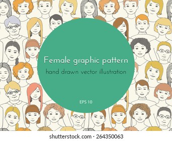 Seamless Pattern With The Image Of A Group Of Women Of All Ages And Nationalities, With Different Hairstyles. Graphic Hand Drawn Illustration 