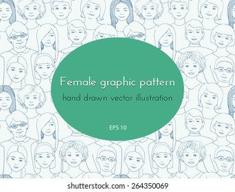 Seamless Pattern With The Image Of A Group Of Women Of All Ages And Nationalities, With Different Hairstyles. Graphic Hand Drawn Illustration 