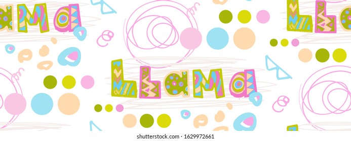 seamless pattern with the inscription Lama, drawn by hand with spots, circles and irregular dots in soft colors