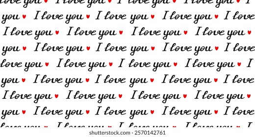 Seamless pattern with the inscription I love you and hearts. Handwritten text on a white background. Lettering I love you. Vector illustration. For Valentine's Day, card, wrapping paper, print.