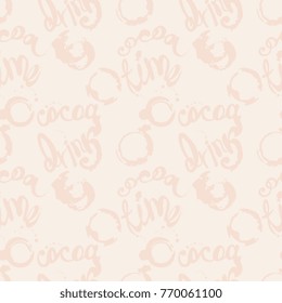 Seamless pattern with inscriptions about cocoa and stains from a cup in pastel brown colors. The vector image in style is hand-drawn.