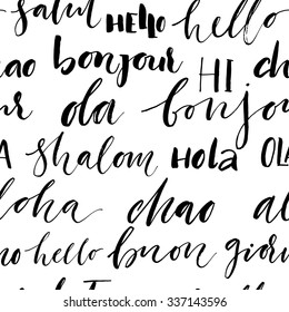 Seamless pattern with international greeting words. Hello, bonjour, hola, shalom, buon giorno, ola, hello, hi. Hand drawn ink illustration. Isolated on white background. 