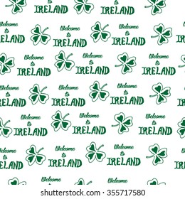 Seamless pattern with Irish clover and hand drawn lettering Welcome to Ireland. Vector stock. Wrapping paper for bar or restaurant. 