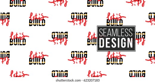 Seamless pattern with lets build inscription. Inspired by variety of road, building machinery. Vector background for decoration for children's room, invitations, website, mobile app.