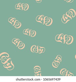 Seamless pattern with lettering Cosy. Vector typography, hand lettering, calligraphy