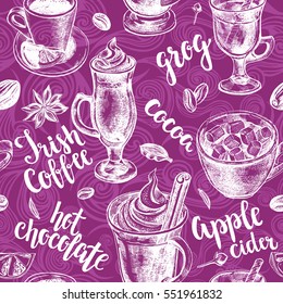 Seamless pattern with lettering and hand drawn warming drinks - Irish coffee, apple cider, cocoa, grog, hot chocolate. Vector illustration.