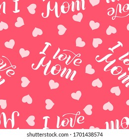 Seamless pattern of lettering text "i love mom" on pink background. Funny vector print. Design for textile, wallpaper, banner, children clothes. Cute calligraphy vector illustration. Mother's Day.