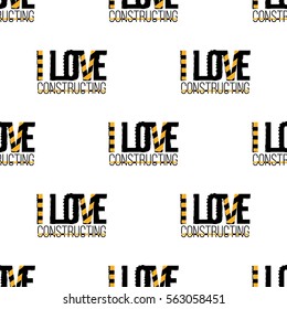 Seamless pattern with i love constructing inscription. Inspired by road, building machinery. Vector background for decoration children's room, invitations, website, mobile app.