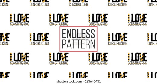 Seamless pattern with i love constructing inscription. Inspired by variety of road, building machinery. Vector background for decoration for children's room, invitations, website, mobile app.