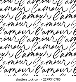 Seamless pattern with Love phrase in French language. Romantic pattern with calligraphy text. Handwritten word Love. Valentine's Day greeting card, poster, wrapping paper. Black vector lettering.