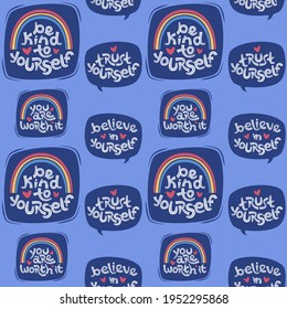 Seamless pattern made of positive thinking quotes promoting self worth and self care.