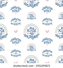Seamless pattern made of positive thinking quotes promoting self worth and self care.