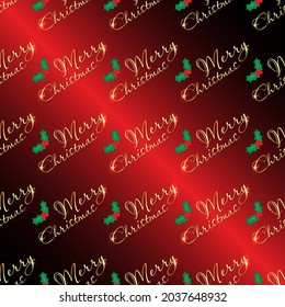 Seamless pattern Merry Christmas and a sprig of holly. Festive design template for wrapping paper.