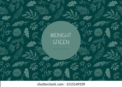 Seamless pattern. Midnight green. Twigs, feathers, flowers and leaves. Natural ornament. Color trend palette. Shade of green. Fashion color.