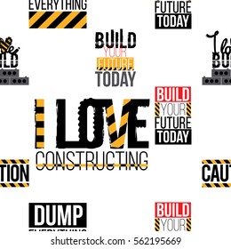 Seamless pattern with motivation slogans: build your future today, caution sign, i love constructing, lets build, i love build, dump everything. Inspired by building machinery.