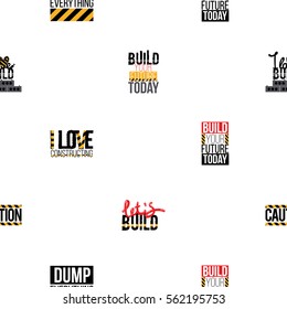 Seamless pattern with motivation texts: build your future today, caution sign, i love constructing, lets build, i love build, dump everything. Inspired by building machinery.