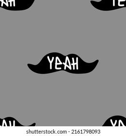 Seamless pattern with mustache and graffiti Yeah. Fashion hand drawing texture, street art retro style, textile, wrapping paper, wallpaper, textile, for print.