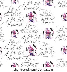 Seamless pattern with nail polish, roses and manicure quote. Stylish and beautiful graphic on white background. Design for logo, t shirt and uniform.