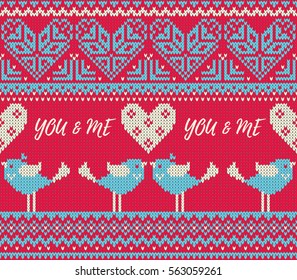 Seamless pattern on the theme of holiday Valentine's Day with image of the Norwegian and fairisle patterns. Heart, birds in kiss, the inscription You and me. Wool knitted texture. Vector Illustration