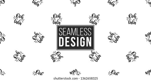 Seamless pattern with ooh lala - oh dear text in French. French symbols hand drawn illustrations. Vector watercolor style vintage seamless black on white background.