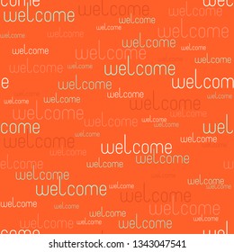 seamless pattern, ornament from the word “welcome”, for printing on fabric, on wallpaper, invitation, poster, flyer, photo background, party, holiday, festival, greeting, vector, EPS 10