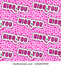 Seamless pattern with “Miss you” patches with cherries. Cute girly vector wallpaper. Pink spotted background.