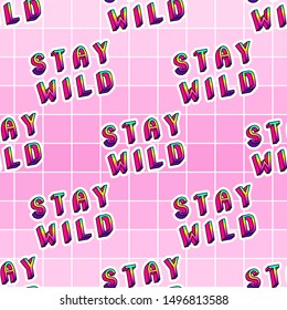 Seamless pattern with patches "Stay wild". Quirky cartoon comic style wallpaper. Pink background.