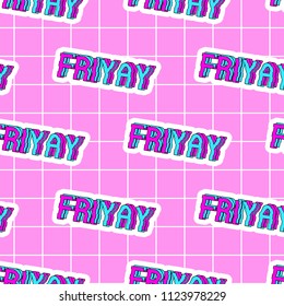 Seamless pattern with patches, stickers, badges, pins with words "Friyay" - a combination of "Friday" and "Yay". Quirky funny cartoon comic style of 80-90s. Pink background.