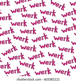 Seamless pattern with patches, stickers, badges, pins with slang words "Werk". Quirky cartoon comic style of 80-90s. Isolated on white background.