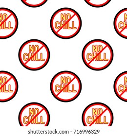 Seamless pattern with patches, stickers, badges, pins with words "No chill". Modern trendy illustration. Quirky funny cartoon comic style of 80-90s. 
