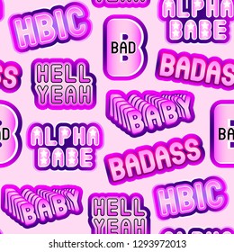 Seamless pattern with patches, stickers with words “Bad”, “Hell yeah“, “HBIC”, “Alpha Babe” etc. in retro style of 80s-90s. Pink background.