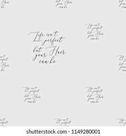 Seamless pattern with perfect hair quote. Design for logo, t shirt and uniform. Seamless pattern for hairdressing salon.