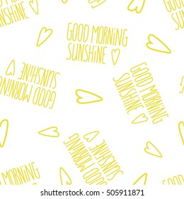 Seamless  pattern with phrase good morning sunshine.
Yellow outline phrase on white background .