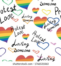 Seamless pattern with rainbow hearts. LGBT pride or rainbow flag with a heart pattern. Gay flag colored illustration. Captions Someone to love and protest love. Fashionable stylish texture.