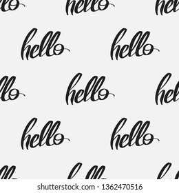 Seamless pattern with repeating handwriting text, ‘Hello’. Typographic background for print, textile, packaging, wrapping, or web. Creative lettering texture in black and white.